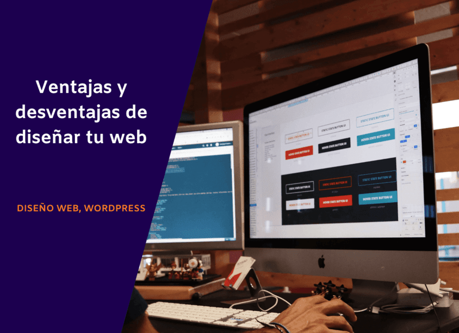 Ventajas y desventajas de diseñar tu web