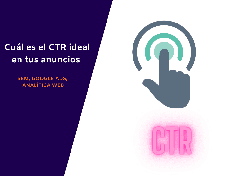Cuál es el CTR ideal en tus anuncios Cuál es el CTR ideal en tus anuncios