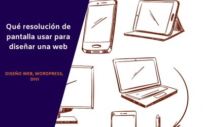 Qué resolución de pantalla usar para diseñar una web